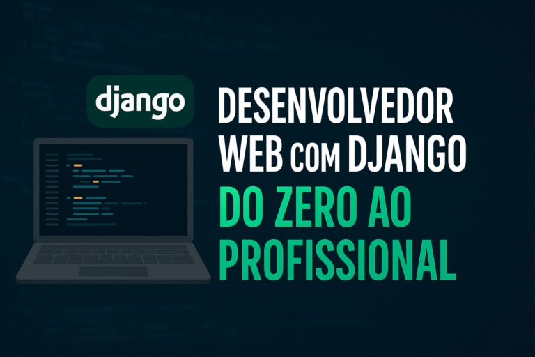 Desenvolvimento Web com Django: Do Zero ao Profissional